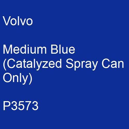 Volvo, Medium Blue (Catalyzed Spray Can Only), P3573.